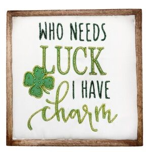 Tabletop St Patrick’s Day “Who Needs Luck, I Have Charm" Beaded Box Plaque 10”